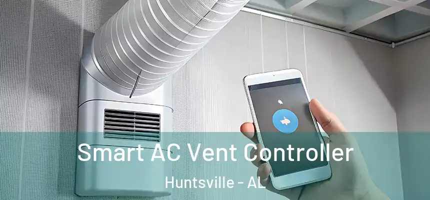 Smart AC Vent Controller Huntsville - AL